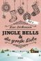 [Jingle Bells & die große Liebe 04] • Jingle Bells & die große Liebe 4